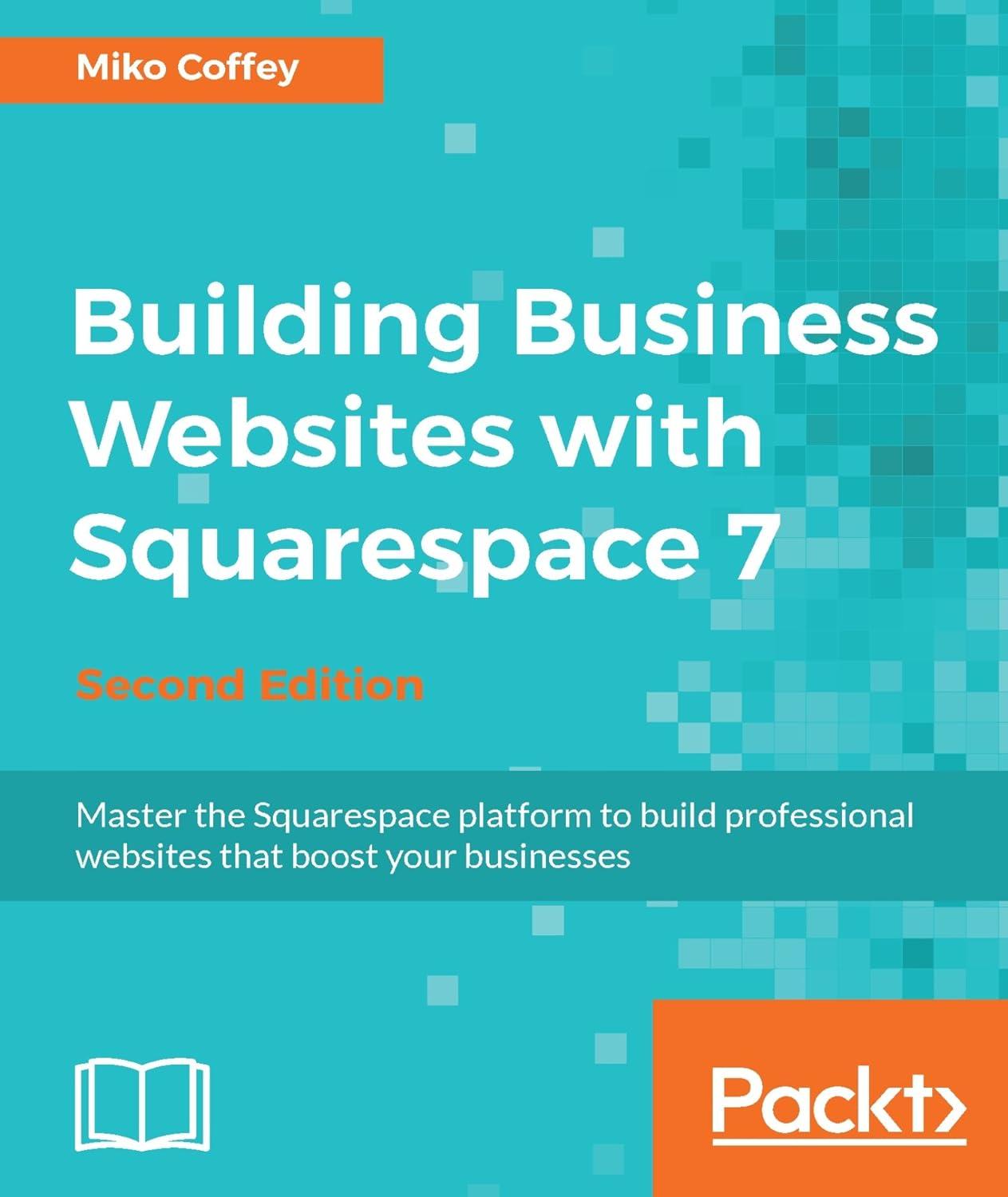Squarespace 7 Book Showdown: Tested Insights for Business Sites... Boost Your Brand!