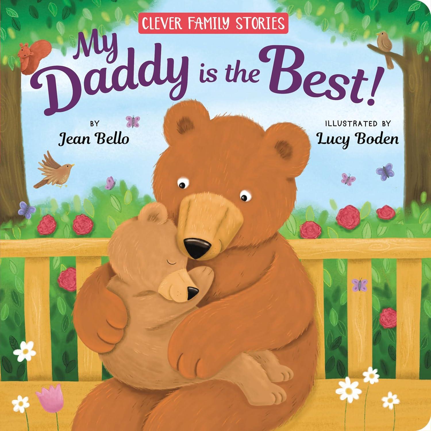 My Daddy Is Best! (Clever Family Stories) Versus Books: Tested, Surprising Family Fun!