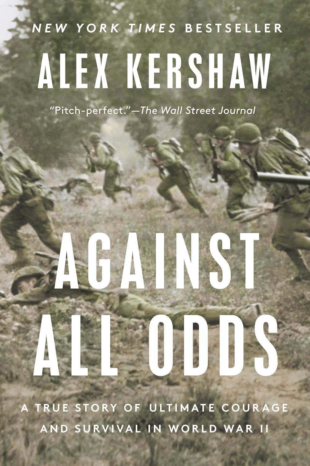 Against Odds: True WWII Survival, Tested Courage, Compare Humanity... For History Buffs