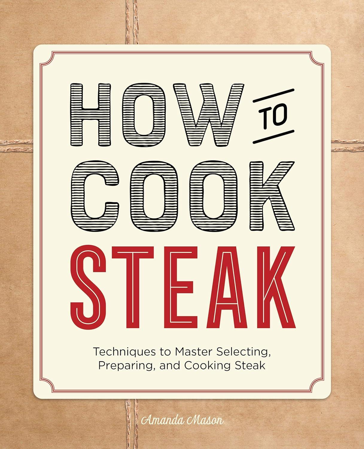 Compared: Steak Cookbooks Showdown... Tested Skills