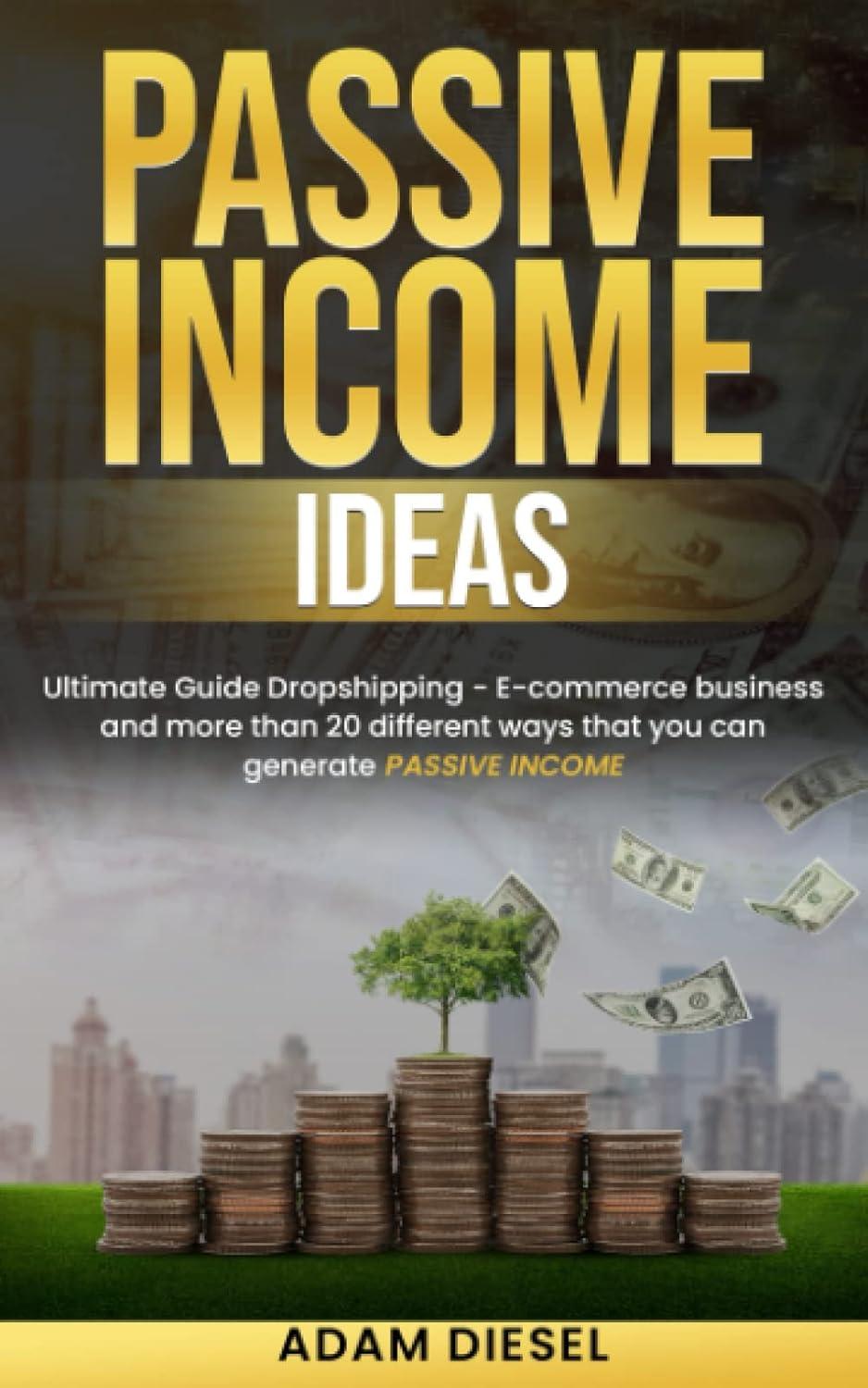 Passive Income Compared: 20+ Ways - Tested E-commerce Solutions... More Than You Think!