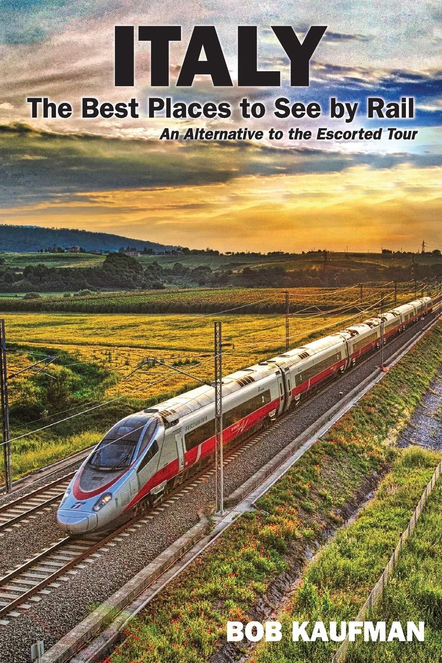 Italy Rail Trips Versus Tours: Tested Alternatives Reveal Hidden Gems