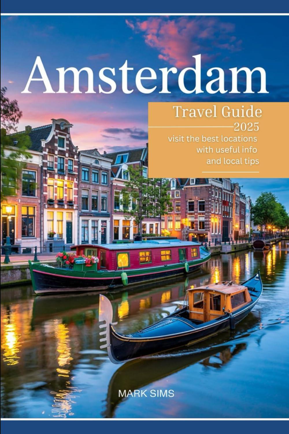 Best Amsterdam Guide 2025:tested Versus Hidden Gems
