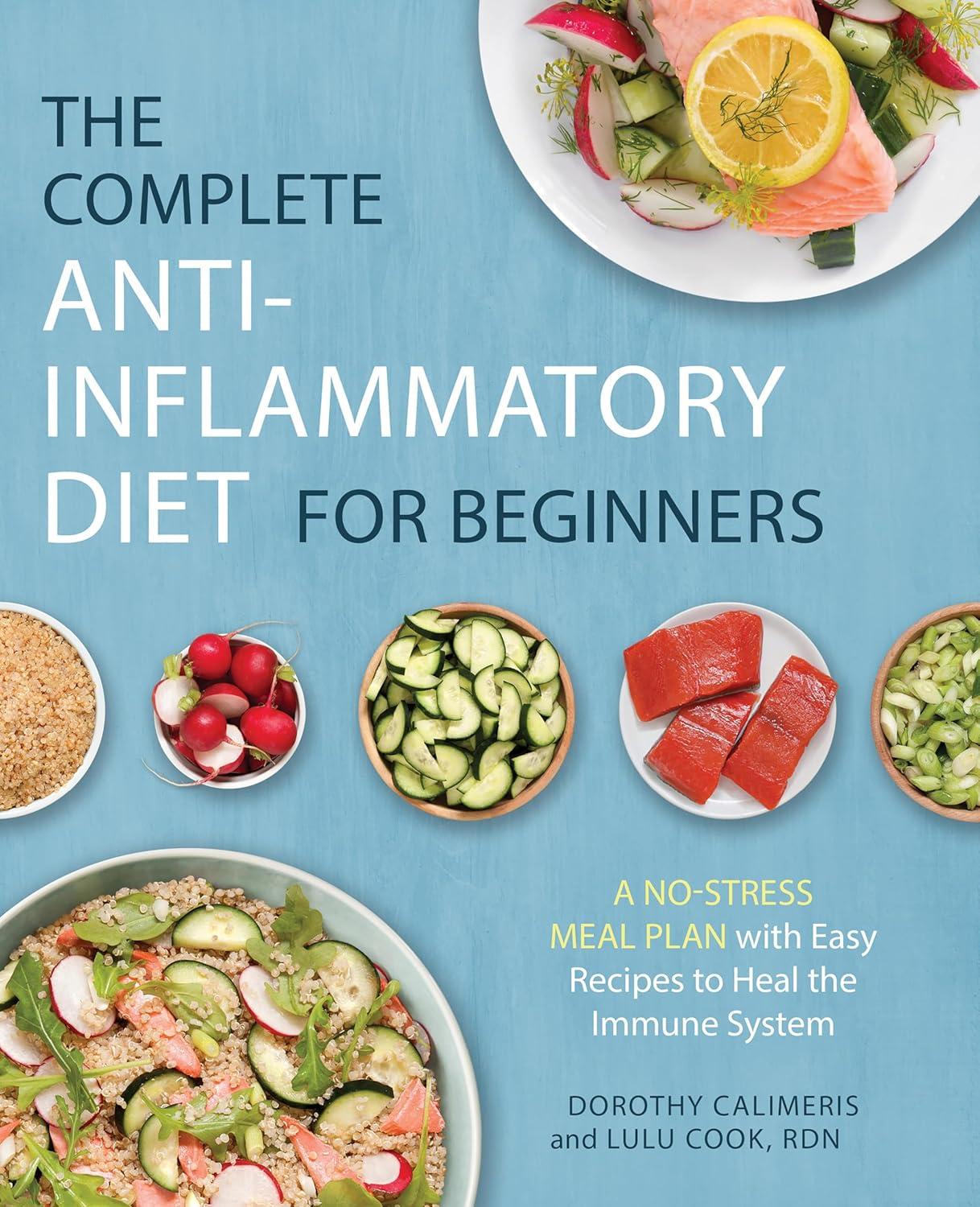 The Complete Anti-Inflammatory Diet: Tested Recipes & No-Stress Meal Plan Heals... See How Easy Works